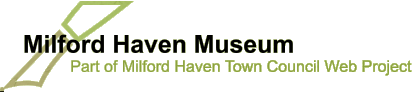 Milford Haven Museum Part of Milford Haven Town Council Web Project