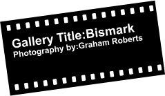 Gallery Title:Bismark Photography by:Graham Roberts